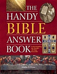 The Handy Bible Answer Book: Understanding the Worlds All-Time Bestseller (Paperback)