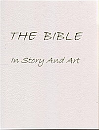 The Bible, in Story and Art (Hardcover)