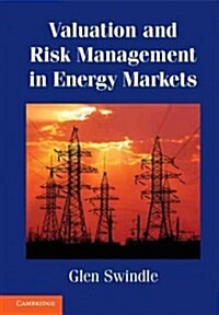 Valuation and Risk Management in Energy Markets (Hardcover)