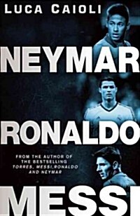 Messi, Neymar, Ronaldo : Head to Head with the Worlds Greatest Players (Paperback)