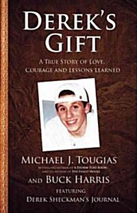 Dereks Gift: A True Story of Love, Courage and Lessons Learned (Hardcover)