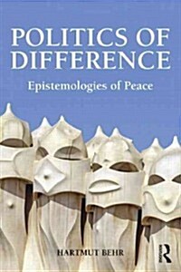 Politics of Difference : Epistemologies of Peace (Hardcover)