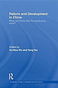 Reform and Development in China : What Can China Offer the Developing World (Paperback)