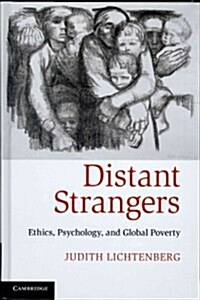 Distant Strangers : Ethics, Psychology, and Global Poverty (Hardcover)