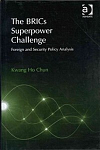 The Brics Superpower Challenge : Foreign and Security Policy Analysis (Hardcover, New ed)