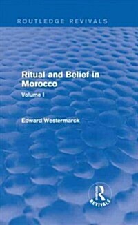 Ritual and Belief in Morocco: Vol. I (Routledge Revivals) (Hardcover)