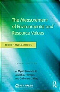 The Measurement of Environmental and Resource Values : Theory and Methods (Hardcover, 3 ed)