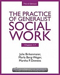 The Chapters 1-7: The Practice of Generalist Social Work (Paperback, 3 Rev ed)