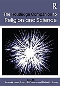 The Routledge Companion to Religion and Science (Paperback)