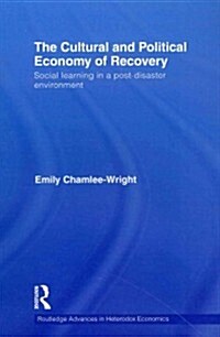 The Cultural and Political Economy of Recovery : Social Learning in a Post-Disaster Environment (Paperback)