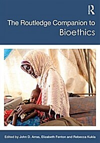 The Routledge Companion to Bioethics (Hardcover)