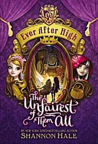Ever After High: The Unfairest of Them All (Hardcover)
