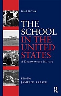 The School in the United States : A Documentary History (Paperback, 3 New edition)