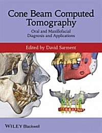 Cone Beam Computed Tomography : Oral and Maxillofacial Diagnosis and Applications (Paperback)