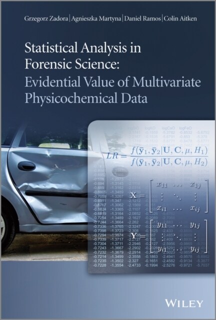 Statistical Analysis in Forensic Science: Evidential Value of Multivariate Physicochemical Data (Hardcover)