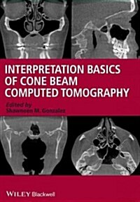 Interpretation Basics of Cone Beam Computed Tomography (Paperback)