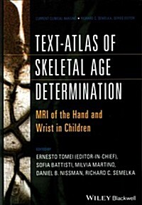 Text-Atlas of Skeletal Age Determination: MRI of the Hand and Wrist in Children (Hardcover)