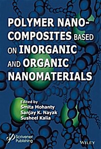 Polymer Nanocomposites Based on Inorganic and Organic Nanomaterials (Hardcover)