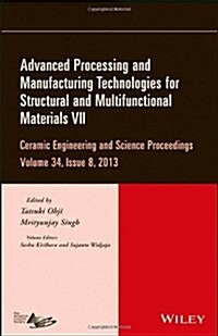 Advanced Processing and Manufacturing Technologies for Structural and Multifunctional Materials VII, Volume 34, Issue 8 (Hardcover, Volume 34)