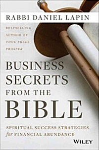 Business Secrets from the Bible: Spiritual Success Strategies for Financial Abundance (Hardcover)