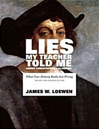 Lies My Teacher Told Me About Christopher Columbus : What Your History Books Got Wrong (Paperback, Revised Edition)