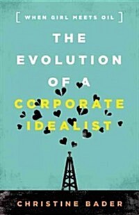 [중고] Evolution of a Corporate Idealist: When Girl Meets Oil (Paperback)