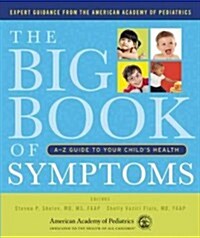 The Big Book of Symptoms: A-Z Guide to Your Childas Health (Paperback)