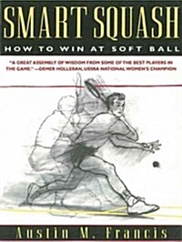 Smart Squash: How to Win at Soft Ball (Paperback)