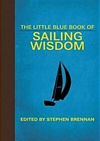The Little Blue Book of Sailing Wisdom (Hardcover)
