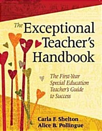 The Exceptional Teachers Handbook: The First-Year Special Education Teachers Guide to Success (Paperback)
