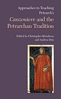 Approaches to Teaching Petrarchs Canzoniere and the Petrarchan Tradition (Paperback)