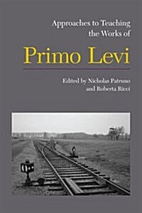 Approaches to Teaching the Works of Primo Levi (Paperback)