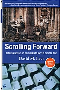 Scrolling Forward: Making Sense of Documents in the Digital Age (Paperback, 2)