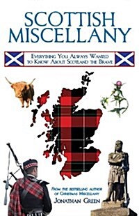 Scottish Miscellany: Everything You Always Wanted to Know about Scotland the Brave (Paperback)
