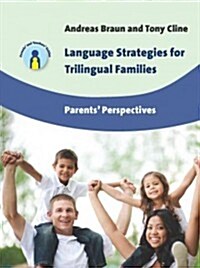 Language Strategies for Trilingual Families : Parents Perspectives (Paperback)