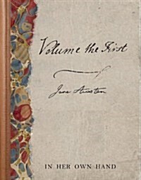 Volume the First by Jane Austen: In Her Own Hand (Hardcover)