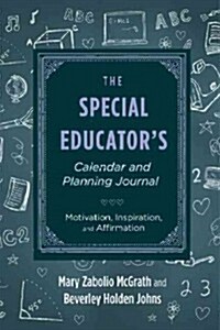 The Special Educators Calendar and Planning Journal: Motivation, Inspiration, and Affirmation (Paperback)