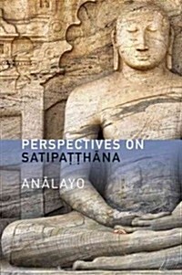 Perspectives on Satipatthana (Paperback)