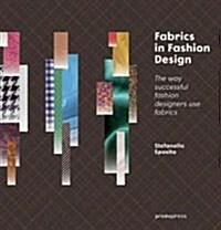 Fabrics in Fashion Design: The Way Successful Fashion Designers Use Fabrics (Hardcover)