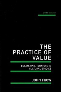 The Practice of Value: Essays on Literature in Cultural Studies (Paperback)