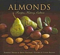 Almonds: Recipes, History, Culture (Hardcover)