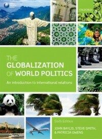 The globalization of world politics : an introduction to international relations 6th ed