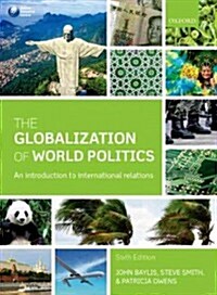 The Globalization of World Politics : An Introduction to International Relations (Paperback, 6 Rev ed)