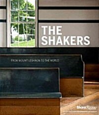 The Shakers: From Mount Lebanon to the World (Hardcover)