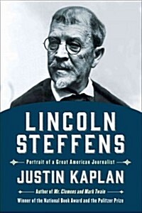 Lincoln Steffens: Portrait of a Great American Journalist (Paperback)