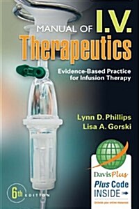 Manual of I.V. Therapeutics: Evidence-Based Practice for Infusion Therapy (Paperback, 6)
