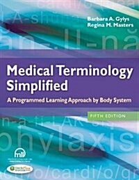 Medical Terminology Simplified: A Programmed Learning Approach by Body System (Paperback, 5, Revised)