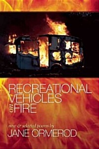 Recreational Vehicles on Fire: New and Selected Poems (Paperback)