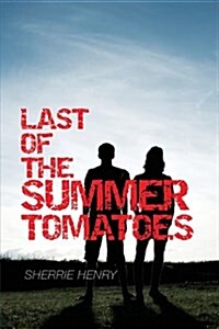 Last of the Summer Tomatoes: Volume 1 (Paperback, First Edition)