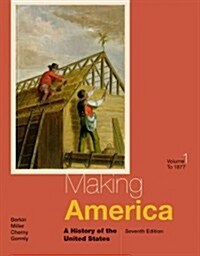 Making America, Volume 1: To 1877: A History of the United States (Paperback, 7)